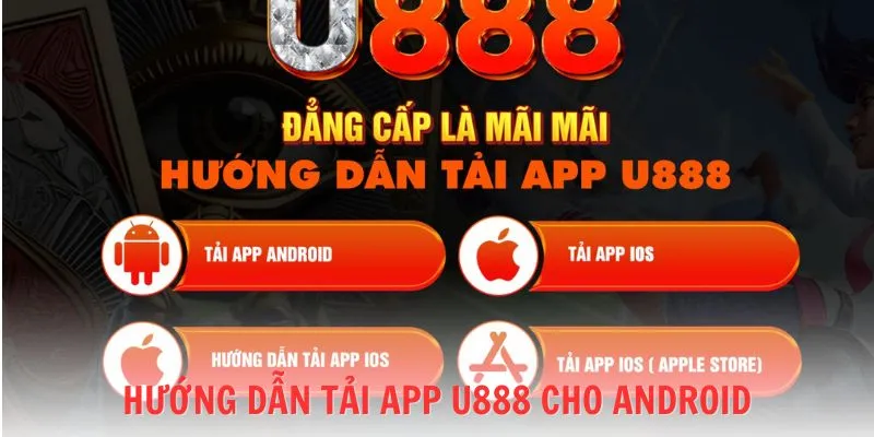 Hướng dẫn tải app U888 cho các máy Android